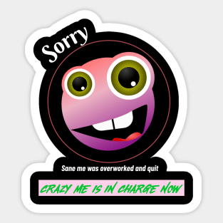 Crazy Me is in Charge Now Sticker